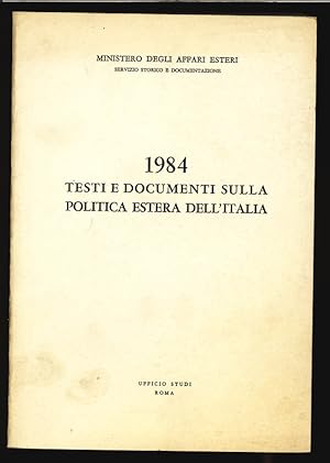 Imagen del vendedor de 1984 testi e documenti sulla politica estera dell italia. a la venta por Antiquariat Bookfarm