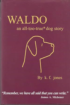 Waldo: An All -Too-True Dog Story