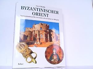 Bild des Verkufers fr Byzantinischer Orient - Von Konstantinopel bis Armenien und von Syrien bis thiopien. zum Verkauf von Antiquariat Ehbrecht - Preis inkl. MwSt.