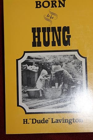 Seller image for Born to be Hung for sale by Wagon Tongue Books