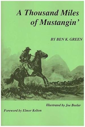 Seller image for A THOUSAND MILES OF MUSTANGIN' for sale by High-Lonesome Books