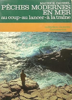 Pêches modernes en mer, au coup - au lancer - à la traîne