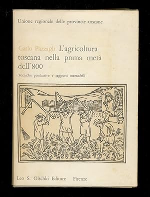 Bild des Verkufers fr L'agricoltura toscana nella prima met dell'800. zum Verkauf von Libreria Oreste Gozzini snc