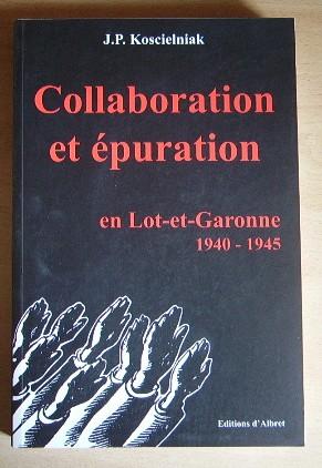 Image du vendeur pour Collaboration et puration en Lot-et-Garonne 1940-1945 mis en vente par Bonnaud Claude