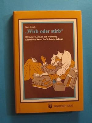Seller image for Wirb oder stirb". 100 Jahre Lyrik in der Werbung. Die schne Kunst der Selbstdarstellung. for sale by Antiquariat Messidor