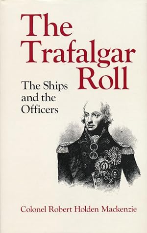 Image du vendeur pour The Trafalgar Roll The Ships and the Officers mis en vente par Good Books In The Woods