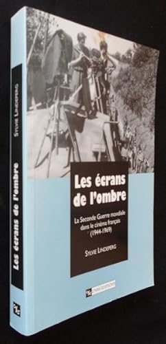 Imagen del vendedor de Les crans de l'ombre, La seconde guerre mondiale dans le cinma franais (1944-1969) a la venta por Abraxas-libris