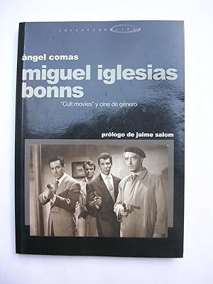 MIGUEL IGLESIAS BONNS. "Cult movies" y cine de género. Prólogo de Jaime Salom (Con autógrafo de M...