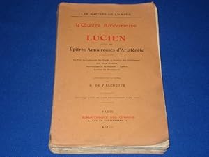 L'Oeuvre amoureuse de Lucien suivie des Epîtres amoureuses d'Aristénète. La Vie les Intrigues les...