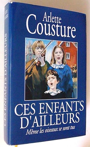 Seller image for Ces enfants d'ailleurs. Tome 1- Mme les oiseaux se sont tus for sale by Claudine Bouvier