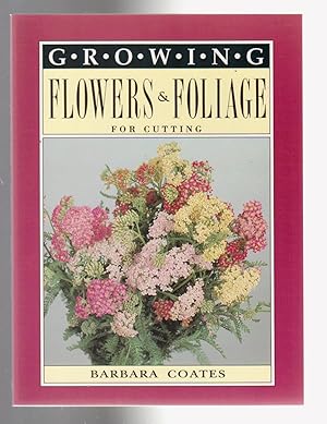 Seller image for GROWING FLOWERS AND FOILAGE FOR CUTTING czmr for sale by BOOK NOW