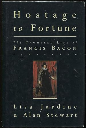 Imagen del vendedor de Hostage to Fortune: The Troubled Life of Francis Bacon a la venta por Evening Star Books, ABAA/ILAB