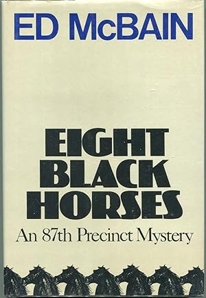 Seller image for Eight Black Horses; An 87th Precinct Mystery for sale by Evening Star Books, ABAA/ILAB