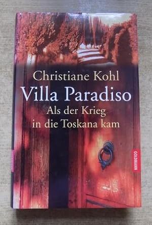 Bild des Verkäufers für Villa Paradiso - Als der Krieg in die Toskana kam. Tatsachenroman. zum Verkauf von Antiquariat BücherParadies