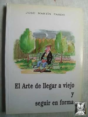 EL ARTE DE LLEGAR A VIEJO Y SEGUIR EN FORMA