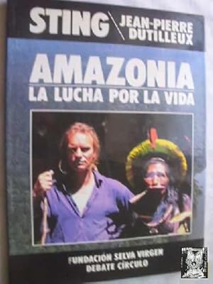 AMAZONIA. LA LUCHA POR LA VIDA