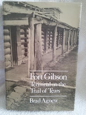 Fort Gibson: Terminal on the Trail of Tears