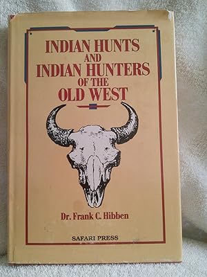 Seller image for Indian Hunts and Indian Hunters of the Old West for sale by Prairie Creek Books LLC.