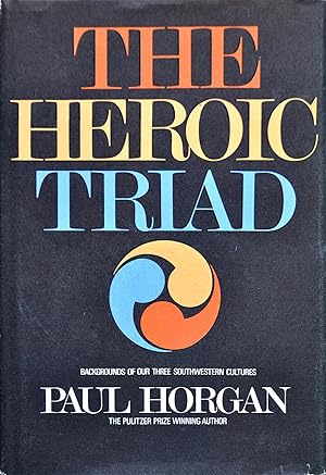 The Heroic Triad: Backgrounds of Our Three Southwestern Cultures