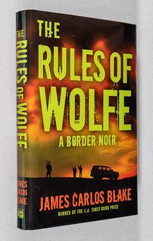 The Rules of Wolfe; A Border Noir