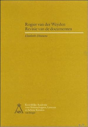 Image du vendeur pour ROGIER VAN DER WEYDEN. REVISIE VAN DE DOCUMENTEN. mis en vente par BOOKSELLER  -  ERIK TONEN  BOOKS