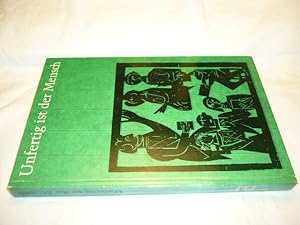 Bild des Verk�ufers f�r Unfertig ist der Mensch. Eingeleitet von Heinrich B�ll zum Verkauf von Antiquariat im Kaiserviertel | Wimbauer Buchversand