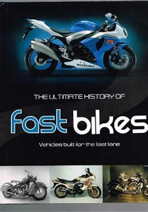 The Ultimate History of Fast Bikes: Vehicles Built for the Fast Lane