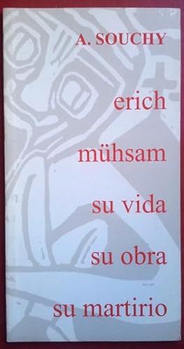 Erich Müsham: Su vida, su obra, su martirio