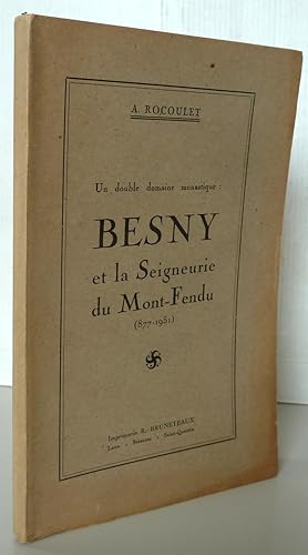 Imagen del vendedor de Un double domaine monastique Besny et la seigneurie du Mont-Fendu (877-1951) a la venta por Librairie Thot