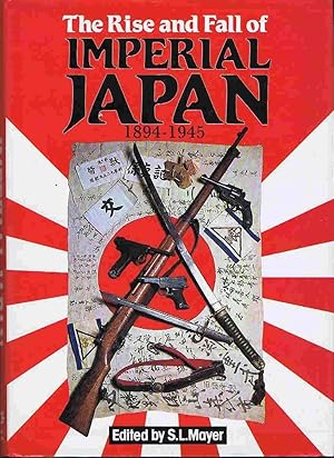 The Rise and Fall of Imperial Japan 1894-1945