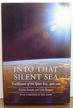 Bild des Verkufers fr INTO THAT SILENT SEA: Trailblazers of the Space Era, 1961-1965 [SIGNED] zum Verkauf von RON RAMSWICK BOOKS, IOBA