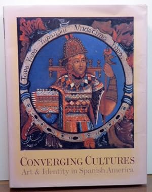 Seller image for CONVERGING CULTURES: ART & IDENTITY IN SPANISH AMERICA for sale by RON RAMSWICK BOOKS, IOBA