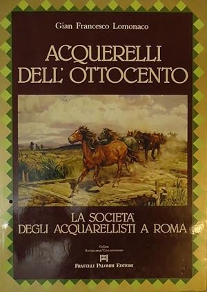 Bild des Verkufers fr Acquerelli dell'Ottocento La societa degli Acquarellisti a Roma. zum Verkauf von erlesenes  Antiquariat & Buchhandlung