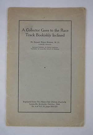 Imagen del vendedor de A Collector Goes to the Race Track Bookishly Inclined a la venta por Pacific Coast Books, ABAA,ILAB