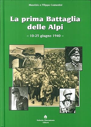 Imagen del vendedor de La prima battaglia delle Alpi (10-25 giugno 1940) a la venta por Libro Co. Italia Srl