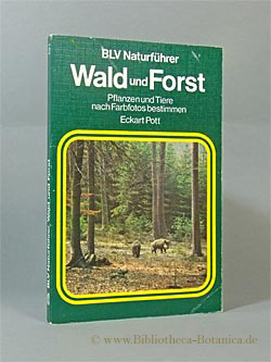 Seller image for Wald und Forst. Pflanzen und Tiere nach Farbfotos bestimmen. for sale by Bibliotheca Botanica