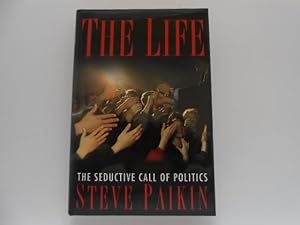 The Life: The Seductive Call of Politics (signed)