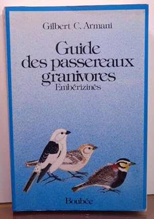 Seller image for GUIDE DES PASSEREAUX GRANIVORES for sale by RON RAMSWICK BOOKS, IOBA