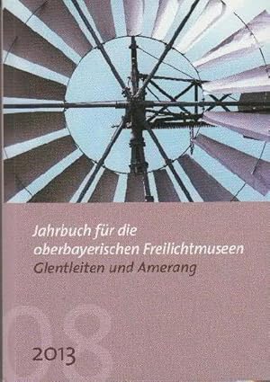Imagen del vendedor de Jahrbuch fr die oberbayerischen Freilichtmuseen Glentleiten und Amerang: Jahrgang 8/2013 a la venta por bcher-stapel