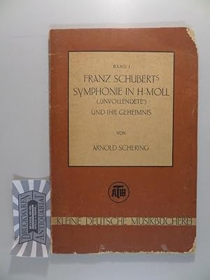 Franz Schubert's Symphonie in H-Moll ("unvollendete") und ihr Geheimnis - Band 1. Kleine deutsche...