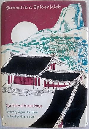 SUNSET IN A SPIDER WEB: SIJO POETRY OF ANCIENT KOREA