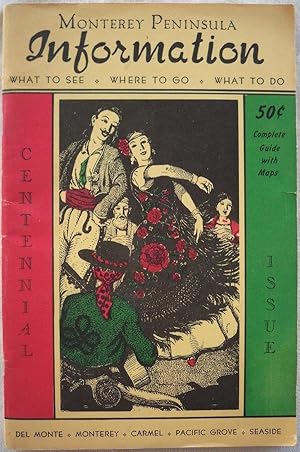 Seller image for MONTEREY PENINSULA INFORMATION: WHAT TO SEE, WHERE TO GO, WHAT TO DO - CENTENNIAL ISSUE for sale by Champ & Mabel Collectibles