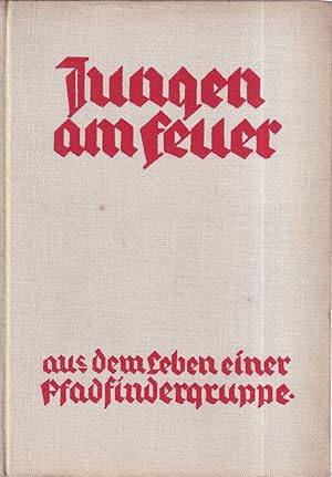 Jungen am Feuer. Geschichte aus dem Leben einer Pfadfindergruppe.