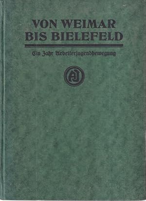 Von Weimar bis Bielefeld. Ein Jahr Arbeiterjugendbewegung. Zum Reichsjugendtag in Bielefeld Ende ...