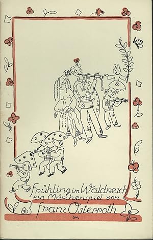 Bild des Verkufers fr Frhling im Waldreich. Ein Mrchenspiel. 1.-5.Tsd. zum Verkauf von Antiquariat Reinhold Pabel