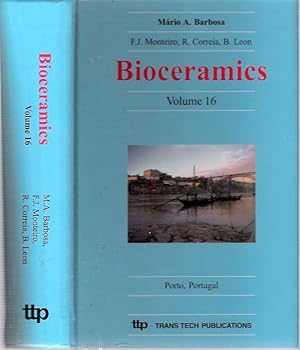 Seller image for Bioceramics : Volume 16 : Proceedings of the 16th International Symposium on Ceramics in Medicine, Porto, Portugal, 6-9 November, 2003 for sale by Mike's Library LLC