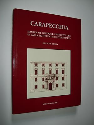 Image du vendeur pour Carapecchia: Master of Baroque Architecture in early eighteenth century Malta mis en vente par Rodney Rogers
