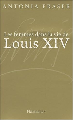 Imagen del vendedor de Les femmes dans la vie de Louis XIV a la venta por librairie philippe arnaiz