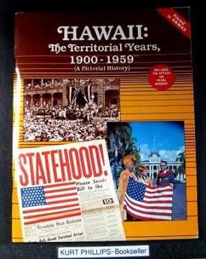 Hawaii: The Territorial Years 1900-1959 [A Pictorial History]