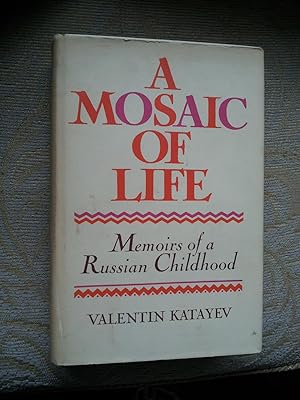 Image du vendeur pour A MOSAIC OF LIFE - Memoirs of a Russian Childhood mis en vente par Ron Weld Books